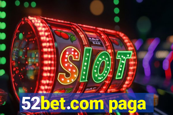 52bet.com paga